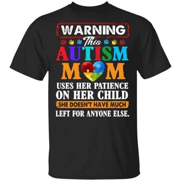 Warning uses her patience on her child she doesnt have much left for anyone else T-Shirt