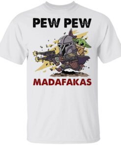 Boba Fett and Baby Yoda pew pew madafakas T-Shirt
