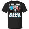 Brett Kavanaugh Still Like Beer T-Shirt