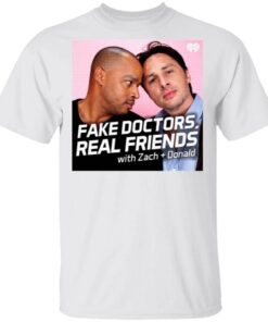 Fake Doctors Real Friends T-Shirt