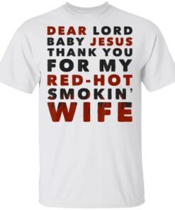 Dear Lord Baby Jesus T-Shirt