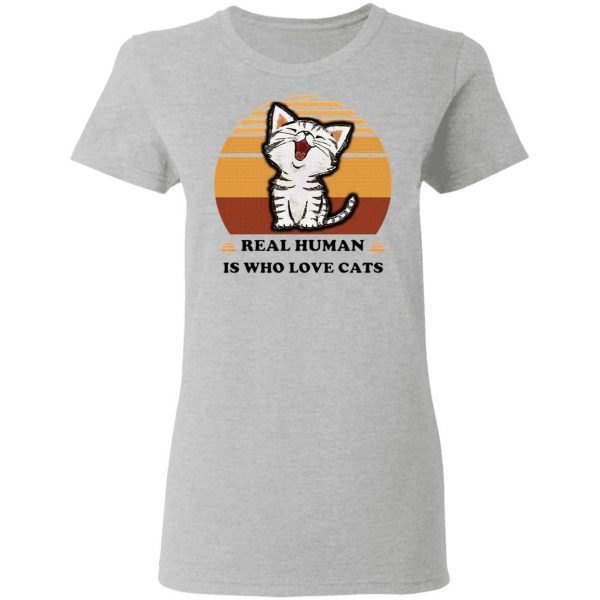 Real Human Is Who Love Cats Vintage T-Shirt