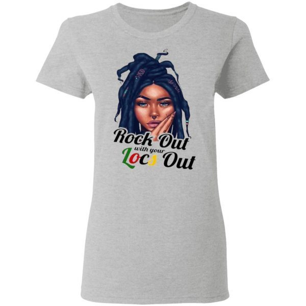 Rock Out With Your Locs Out T-Shirt