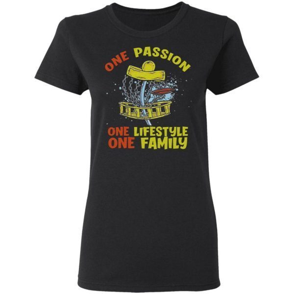 One Passion One Lifestyle One Family T-Shirt