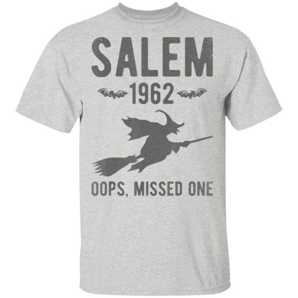 Oops Missed One Funny Salem Witch Grunge Halloween Gift T-Shirt