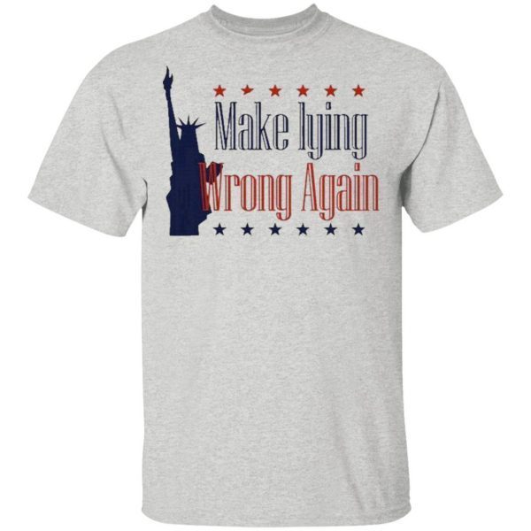 Make Lying Wrong Again Presidents 2020 T-Shirt