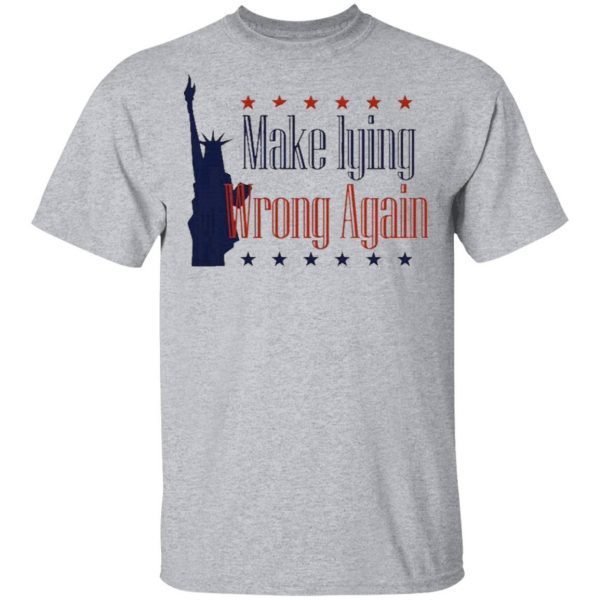 Make Lying Wrong Again Presidents 2020 T-Shirt
