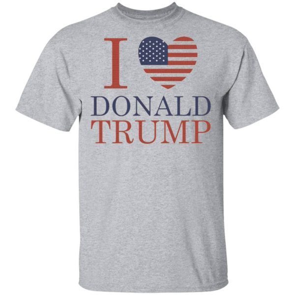 I love trump T-Shirt