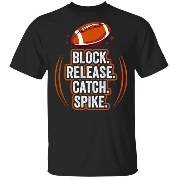 Block Release Catch Football Spike Movements for Fan T-Shirt