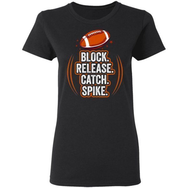 Block Release Catch Football Spike Movements for Fan T-Shirt