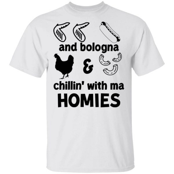 Chicken wing hot dog and bologna chicken and macaroni chillin with ma homies T-Shirt