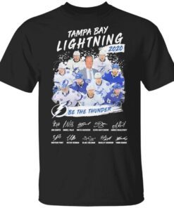 Tampa Bay Lightning be the Thunder 2020 signatures T-Shirt