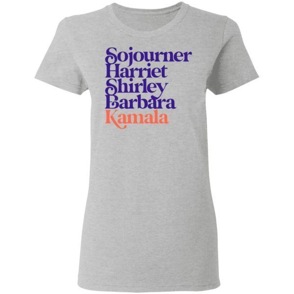 Sojourner Harriet Shirley Barbara Kamala T-Shirt