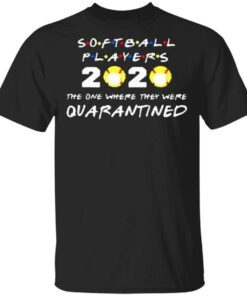 Softball Players 2020 Face Mask The One Where They Were Quarantined T-Shirt