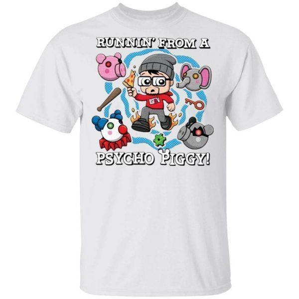 Runnin’ From A Psycho Piggy T-Shirt