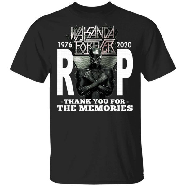 Wakanda Forever Rip Black Panther 1976 2020 Thank You For The Memories T-Shirt