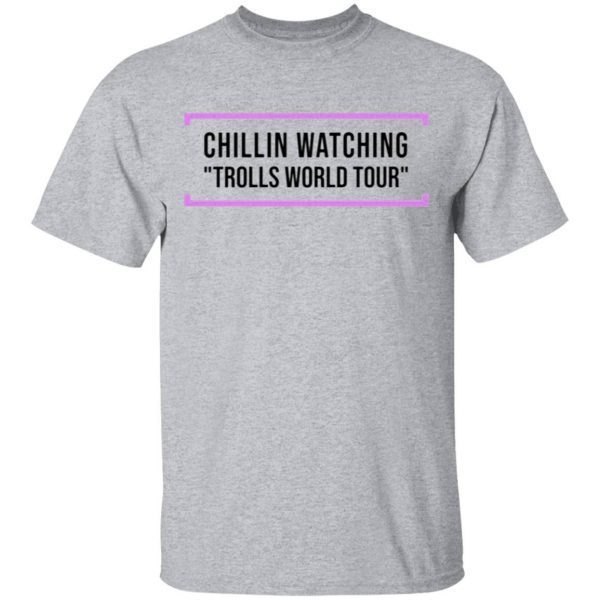 Chillin Watching Trolls World Tour T-Shirt