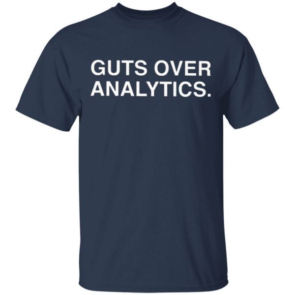 Guts Over Analytics T-Shirt