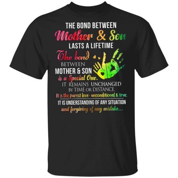 The Bond Between Mother Son Lasts A Lifetime The Bond Between Mother Son It Remains Unchanged By Time Or Distance T-Shirt