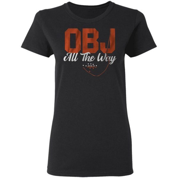 Obj all the way T-Shirt