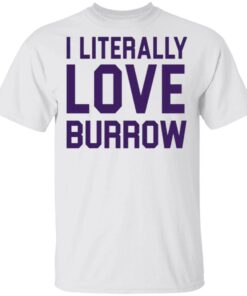 I literally love Burrow T-Shirt