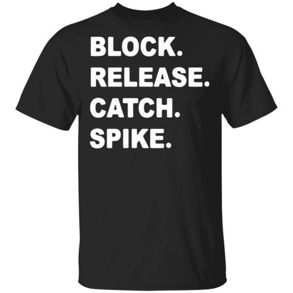 Block Release Catch Spike T-Shirt