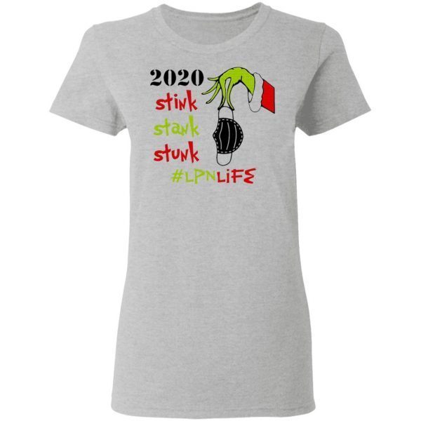 Grinch hand holding face mask 2020 Stink Stank Stunk #Lpnlife Christmas T-Shirt