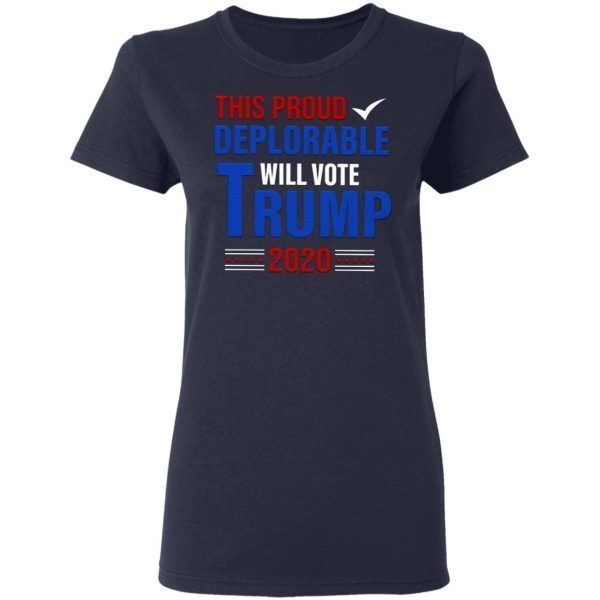 This Proud Deplorable Will Vote Trump 2020 T-Shirt