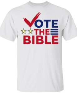 Vote The Bible T-Shirt