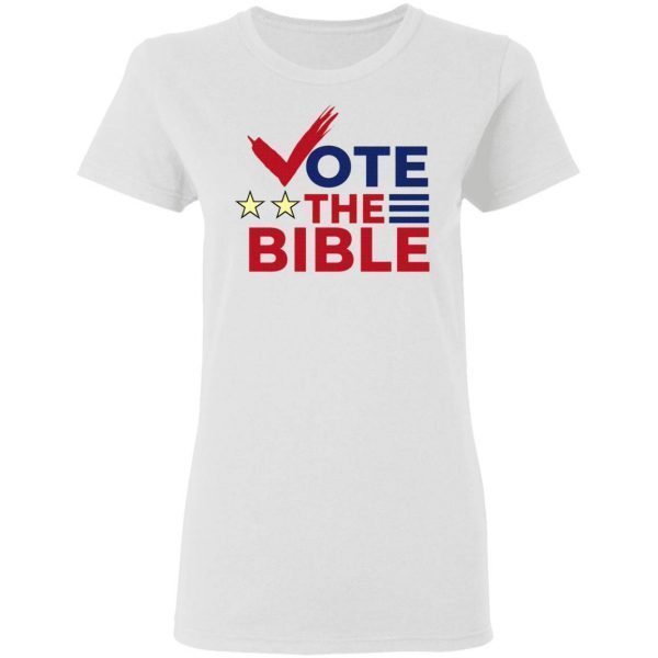 Vote The Bible T-Shirt