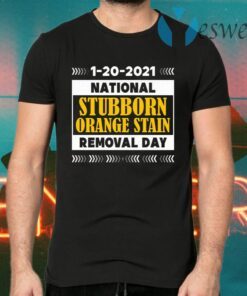 1-20-2021 National Stubborn Orange Stain Removal Day T-Shirts