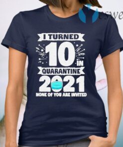 10 Years Old 10th Birthday I Turned 10 In Quarantine 2021 T-Shirt