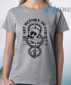 2020 Art Before Death T-Shirt