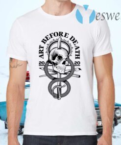 2020 Art Before Death T-Shirts