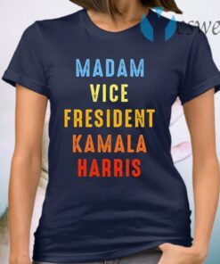 2020 Kamala Harris Madam Vice President T-Shirt