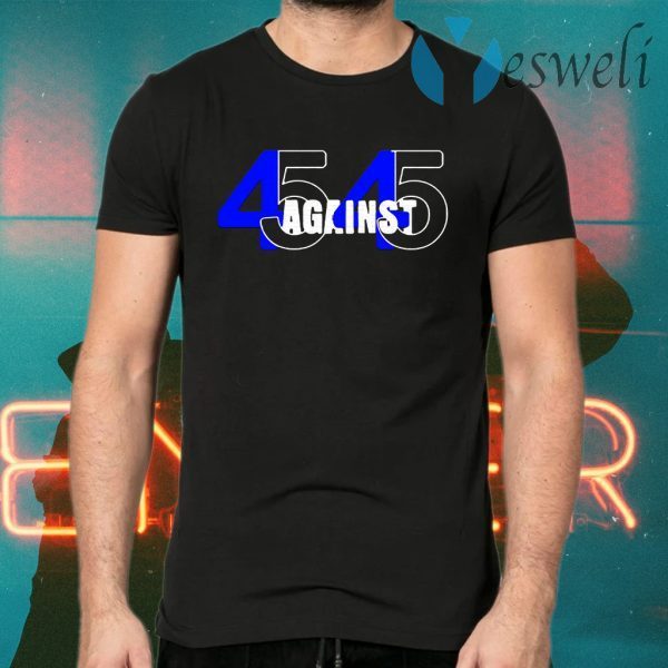 45 against 45 T-Shirts