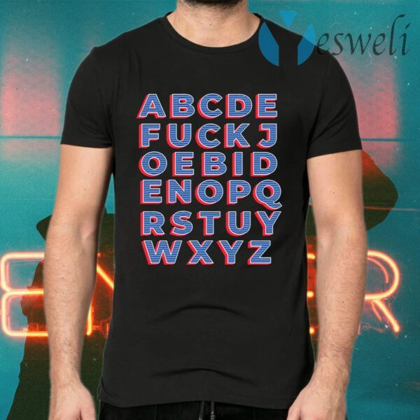 Alphabet Fck Joe Biden T-Shirts