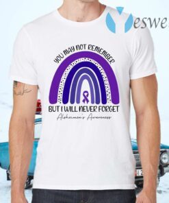 Alzheimer Awareness You May Not Remember But I Will Never Forget Purple Ribbon Rainbow T-Shirts