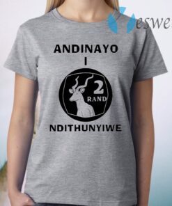 Andinayo Ndithunywe 2 rand deer T-Shirt