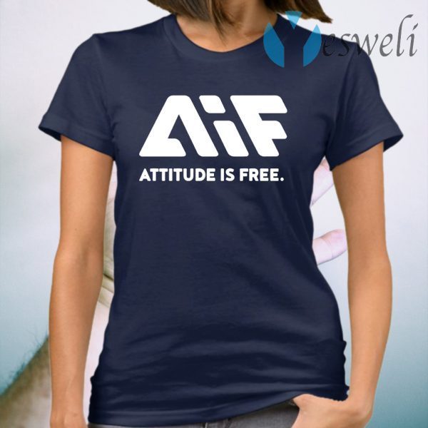 Attitude Is Free T-Shirt