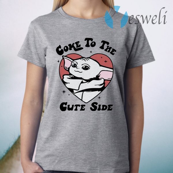 Baby Yoda Come To The Cute Side T-Shirt