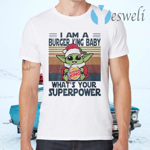 Baby Yoda Santa hug Burger King Baby I am an what’s your superpower vintage Christmas T-Shirts