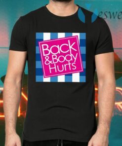 Back and body hurts T-Shirts