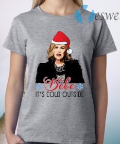 Bebe Its Cold Outside Moira Rose Schitts Creek T-Shirt