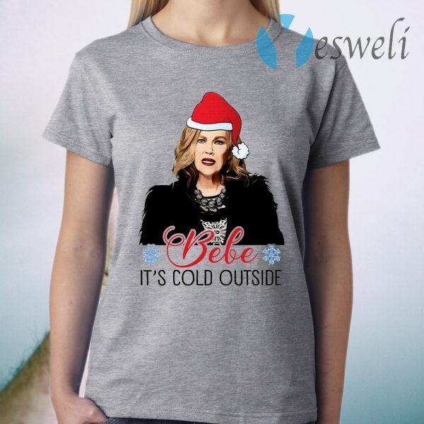 Bebe Its Cold Outside Moira Rose Schitts Creek T-Shirt