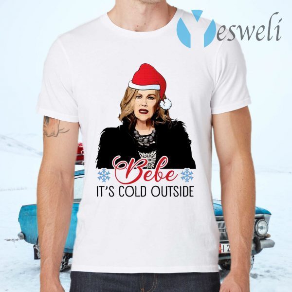 Bebe Its Cold Outside Moira Rose Schitts Creek T-Shirts