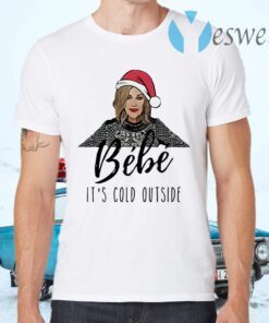 Bebe it’s cold outside Christmas T-Shirts