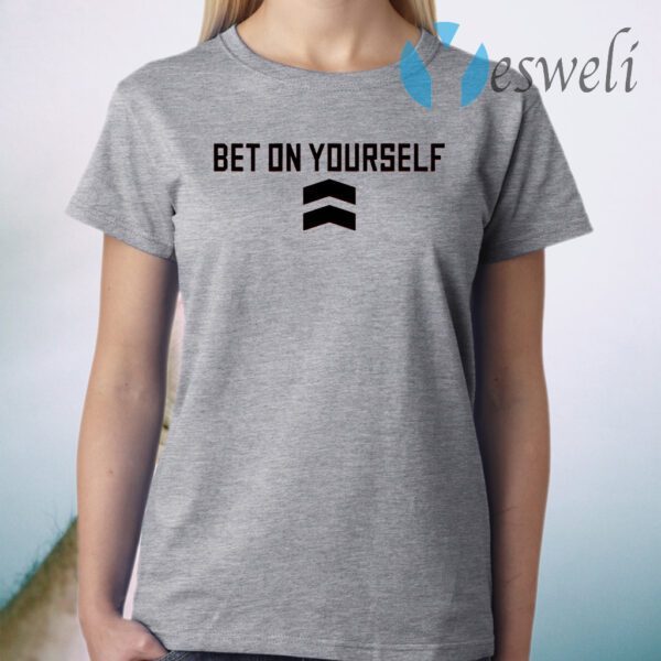 Bet on yourself T-Shirt