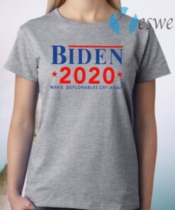 Biden 2020 Make Deplorables Cry Again T-Shirt