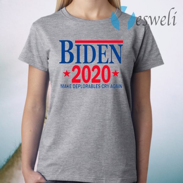 Biden 2020 Make Deplorables Cry Again T-Shirt